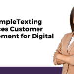 How SimpleTexting Enhances Customer Engagement for Digital Stores