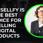 Why Sellfy Is the Best Choice for Selling Digital Products