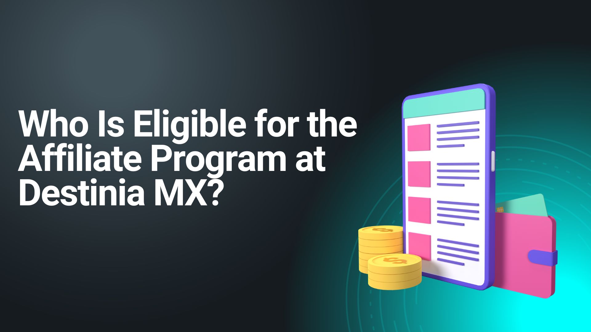 Who Is Eligible for the Affiliate Program at Destinia MX?