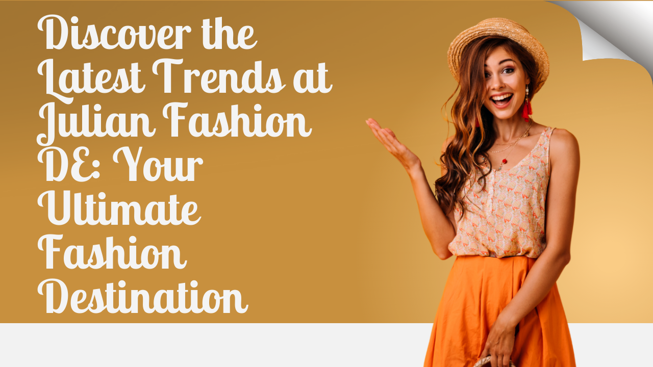 Discover the Latest Trends at Julian Fashion DE Your Ultimate Fashion Destination