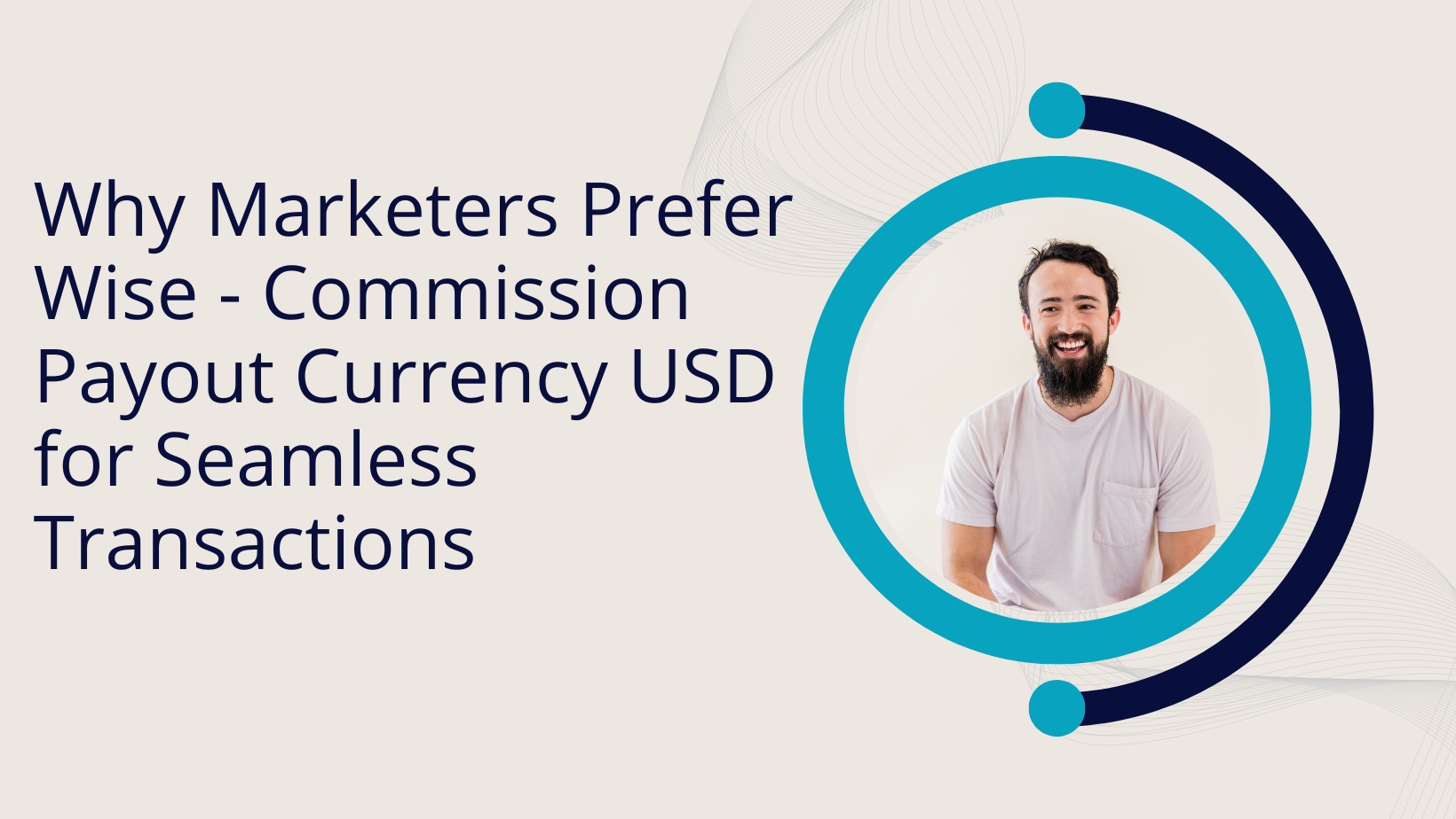 Why Marketers Prefer Wise - Commission Payout Currency USD for Seamless Transactions