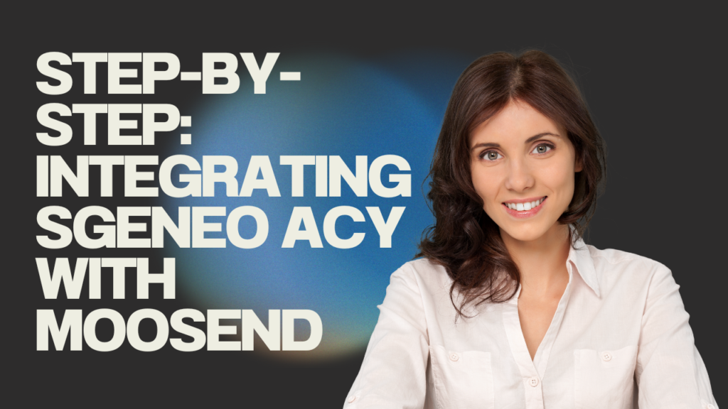 Step-by-Step: Integrating SgenEO acy with Moosend