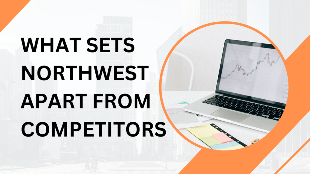 What Sets Northwest Apart from Competitors