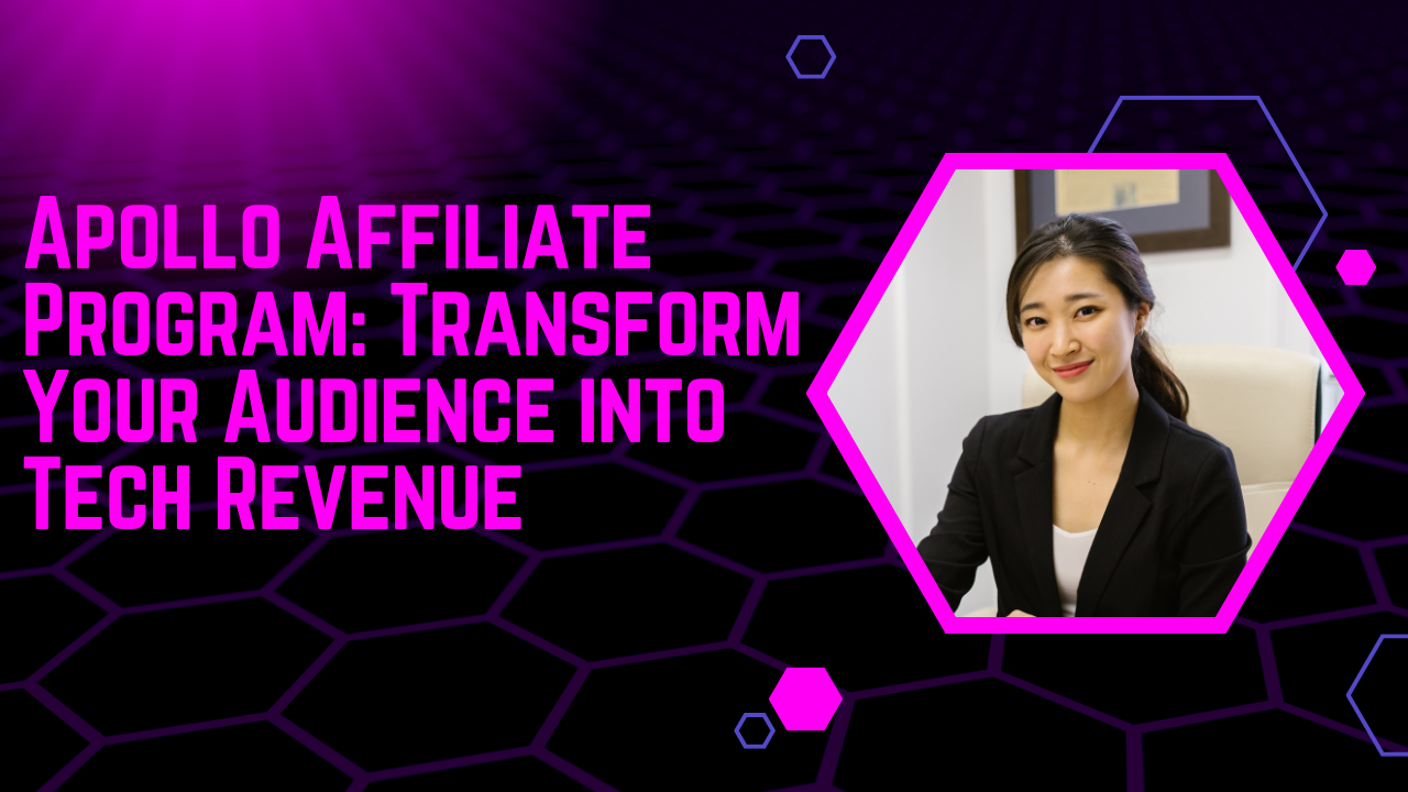 Apollo Affiliate Program: Transform Your Audience into Tech Revenue