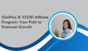 OnePlus IE 322181 Affiliate Program: Your Path to Financial Growth