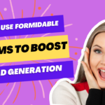 How to Use Formidable Forms to Boost Lead Generation