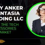 Why Anker | Fantasia Trading LLC Leads the Tech Accessories Market