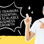 Why Trainual Is Essential for Scalable Business Growth