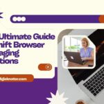 The Ultimate Guide to Shift Browser Managing Solutions
