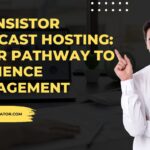 Transistor Podcast Hosting: Your Pathway to Audience Engagement