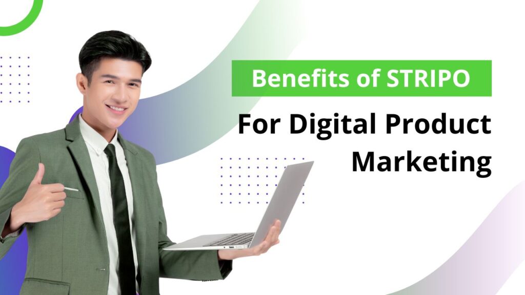 Benefits of STRIPO for Digital Product Marketing