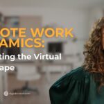Remote Work Dynamics: Navigating the Virtual Landscape