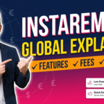 INSTAREM GLOBAL Explained: Features, Fees, and Benefits