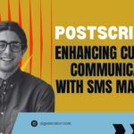 Postscript: Enhancing Customer Communication with SMS Marketing