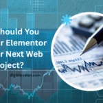 Why Should You Consider Elementor for Your Next Web Project?