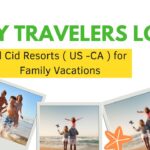 Why Travelers Love El Cid Resorts ( US -CA ) for Family Vacations