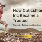 How OpticsPlanet, Inc Became a Trusted Name in Optical and Outdoor Gear