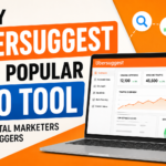 Why Ubersuggest Is a Popular SEO Tool for Digital Marketers and Bloggers
