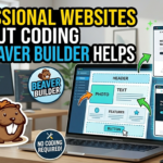How Beaver Builder Helps Create Professional Websites Without Coding