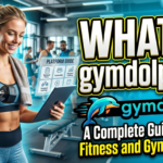 What Is gymdolphin? A Complete Guide to This Fitness and Gym Platform