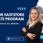 Why the EasyStore Affiliate Program Is a Great Choice for Affiliate Marketers