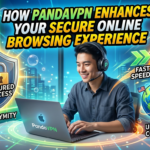 How PandaVPN Can Enhance Your Online Browsing Experience