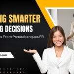 Making Smarter Banking Decisions With Insights From Panorabanques FR
