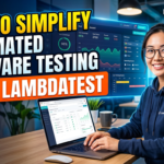 How to Simplify Automated Software Testing Using LambdaTest (US)