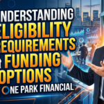 Understanding Eligibility Requirements and Funding Options at One Park Financial