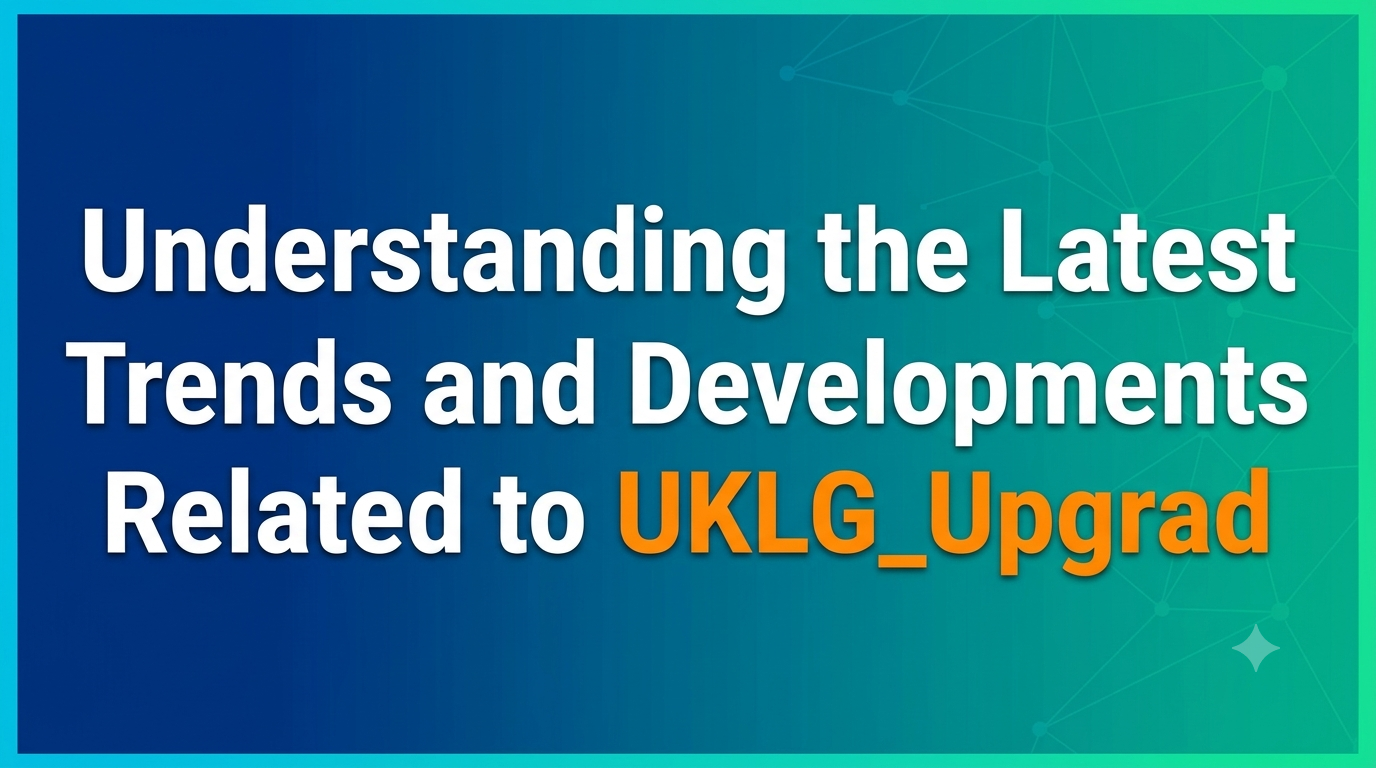 UKLG_Upgrad
